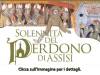 Dalle 12 del 1 Agosto alle 24 del 2 Agosto si terrà il Perdon d'Assisi